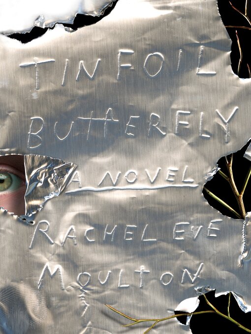 Title details for Tinfoil Butterfly by Rachel Eve Moulton - Available